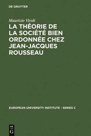 La théorie de la société bien ordonnée chez Jean-Jacques Rousseau de Maurizio Viroli