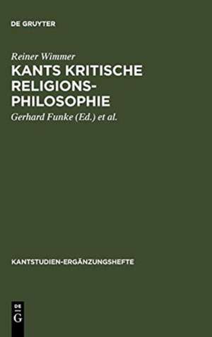 Kants kritische Religionsphilosophie de Reiner Wimmer