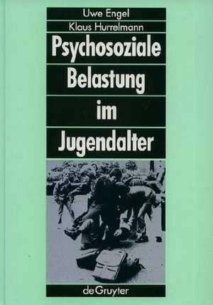 Psychosoziale Belastung im Jugendalter: Empirische Befunde zum Einfluss von Familie, Schule und Gleichaltrigengruppe de Uwe Engel