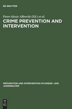 Crime Prevention and Intervention: Legal and Ethical Problems de Peter-Alexis Albrecht