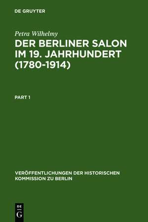 Der Berliner Salon im 19. Jahrhundert (1780-1914) de Petra Wilhelmy