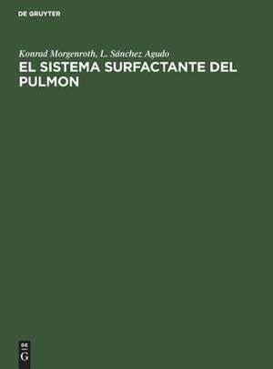 El sistema surfactante del pulmon: Fundamentos morfológicos y significado clínico de Konrad Morgenroth