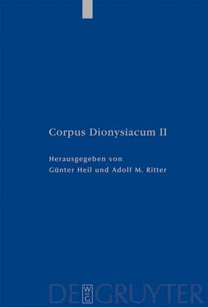 Pseudo-Dionysius Areopagita. De Coelesti Hierarchia, De Ecclesiastica Hierarchia, De Mystica Theologia, Epistulae de Günter Heil