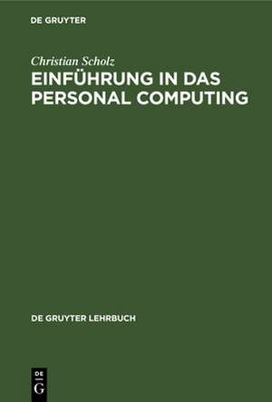 Einführung in das Personal Computing de Christian Scholz