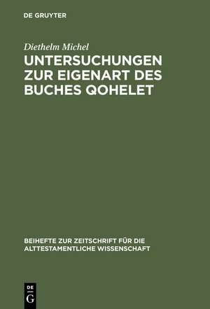 Untersuchungen zur Eigenart des Buches Qohelet de Diethelm Michel