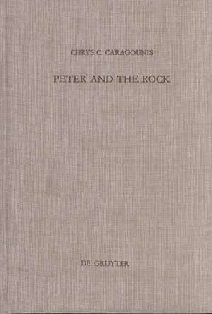 Peter and the Rock de Chrys C. Caragounis