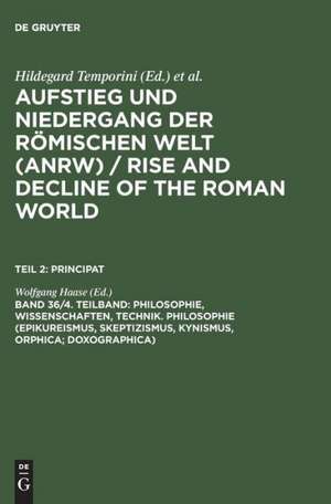 Philosophie, Wissenschaften, Technik. Philosophie (Epikureismus, Skeptizismus, Kynismus, Orphica; Doxographica) de Wolfgang Haase