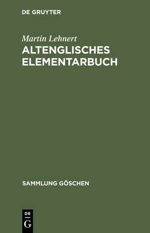 Altenglisches Elementarbuch: Einführung, Grammatik, Texte mit Übersetzung und Wörterbuch de Martin Lehnert