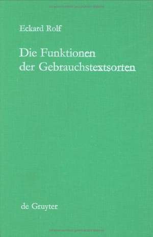 Die Funktionen der Gebrauchstextsorten de Eckard Rolf