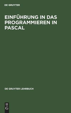 Einführung in das Programmieren in PASCAL: Mit Sonderteil TURBO-PASCAL-System de Gerhard Niemeyer