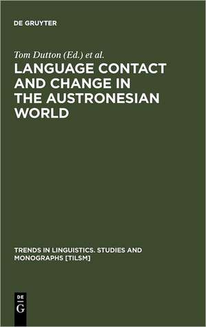 Language Contact and Change in the Austronesian World de Tom Dutton