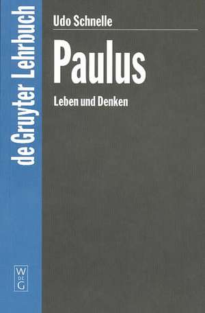 Paulus: Leben und Denken de Udo Schnelle