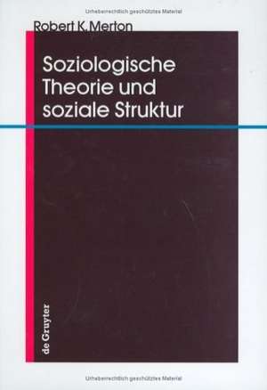 Soziologische Theorie und soziale Struktur de Robert K. Merton