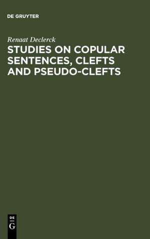 Studies on Copular Sentences, Clefts and Pseudo-Clefts de Renaat Declerck