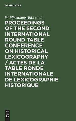 Proceedings of the Second International Round Table Conference on Historical Lexicography de W. Pijnenburg