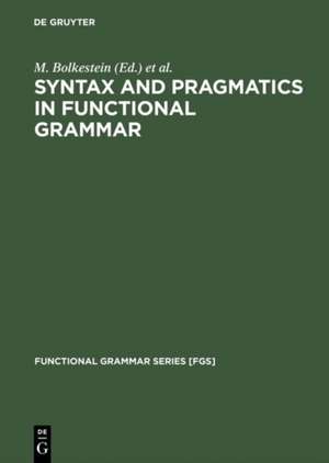 Syntax and Pragmatics in Functional Grammar de M. Bolkestein