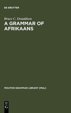 A Grammar of Afrikaans de Bruce C. Donaldson