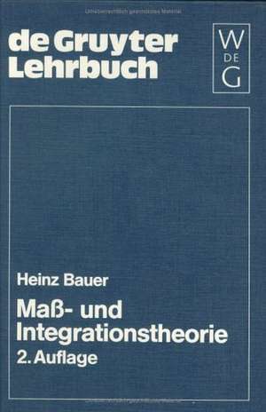 Maß- und Integrationstheorie de Heinz Bauer