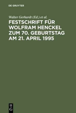 Festschrift für Wolfram Henckel zum 70. Geburtstag am 21. April 1995 de Walter Gerhardt