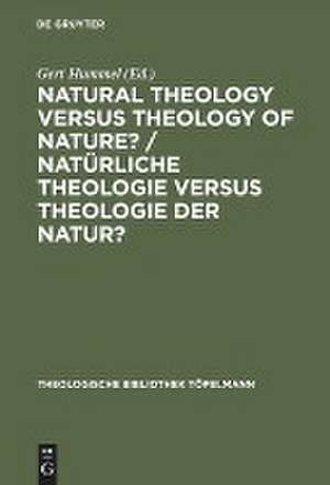 Natural Theology Versus Theology of Nature?/ Natürliche Theologie versus Theologie der Natur?: Tillich's Thinking as Impetus for a Discourse among Theology, Philosophy and Natural Sciences / Tillichs Denken als Anstoß zum Gespräch zwischen Theologie, Philosophie und Naturwissenschaft / Proceedings of the IV. International Paul Tillich Symposium ... de Gert Hummel