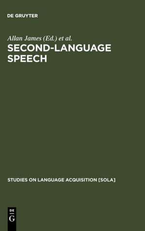 Second-Language Speech: Structure and Process de Allan James