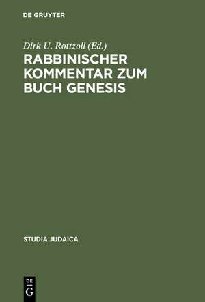 Rabbinischer Kommentar zum Buch Genesis: Darstellung der Rezeption des Buches Genesis in Mischna und Talmud unter Angabe targumischer und midraschischer Paralleltexte de Dirk U. Rottzoll