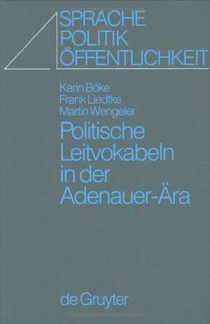 Politische Leitvokabeln in der Adenauer-Ära de Frank Liedtke