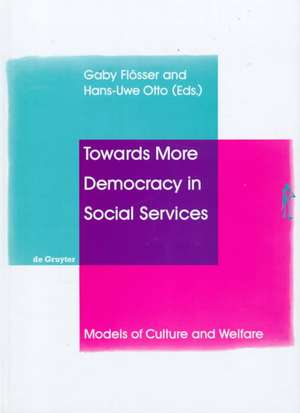 Towards More Democracy in Social Services: Models of Culture and Welfare de Gaby Flösser