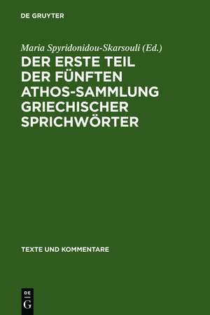 Der erste Teil der fünften Athos-Sammlung griechischer Sprichwörter: Kritische Ausgabe mit Kommentar de Maria Spyridonidou-Skarsouli