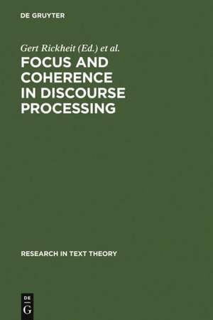 Focus and Coherence in Discourse Processing de Gert Rickheit