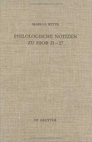 Philologische Notizen zu Hiob 21-27 de Markus Witte