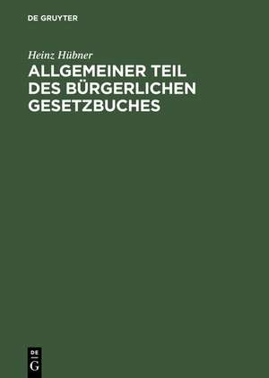 Allgemeiner Teil des Bürgerlichen Gesetzbuches de Heinz Hübner