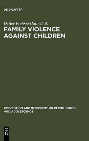 Family Violence Against Children: A Challenge for Society de Detlev Frehsee