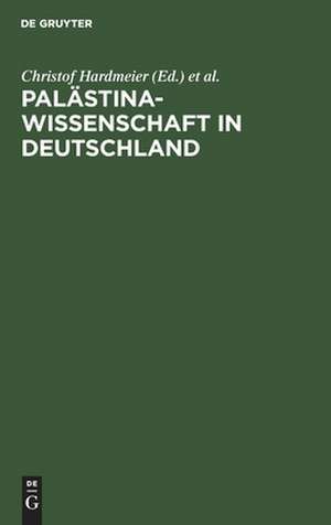 Palästinawissenschaft in Deutschland: Das Gustaf-Dalman-Institut Greifswald 1920-1995 de Christof Hardmeier