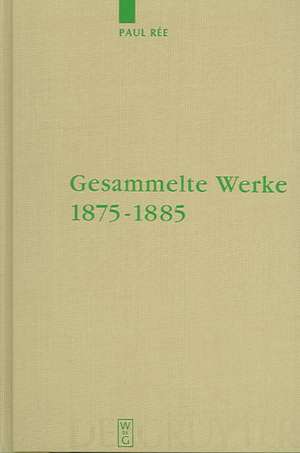 Gesammelte Werke 1875-1885 de Paul Rée