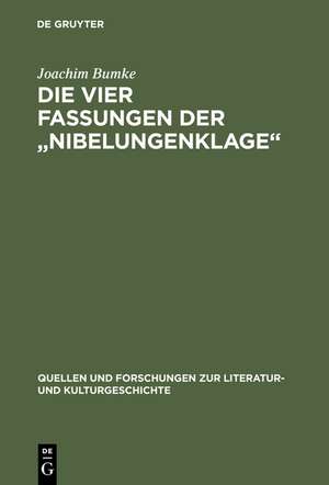 Die vier Fassungen der „Nibelungenklage“: Untersuchungen zur Überlieferungsgeschichte und Textkritik der höfischen Epik im 13. Jahrhundert de Joachim Bumke