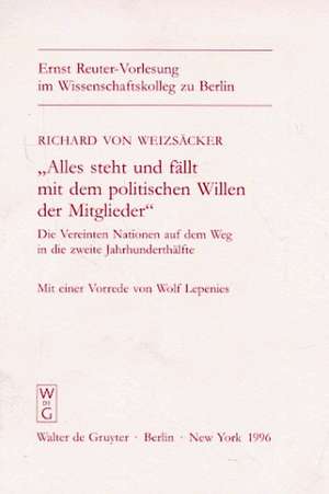 "Alles steht und fällt mit dem politischen Willen der Mitglieder": Die Vereinten Nationen auf dem Weg in die zweite Jahrhunderthälfte de Richard von Weizsäcker