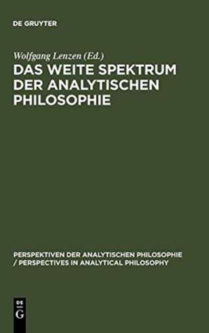 Das weite Spektrum der Analytischen Philosophie: Festschrift für Franz von Kutschera de Wolfgang Lenzen