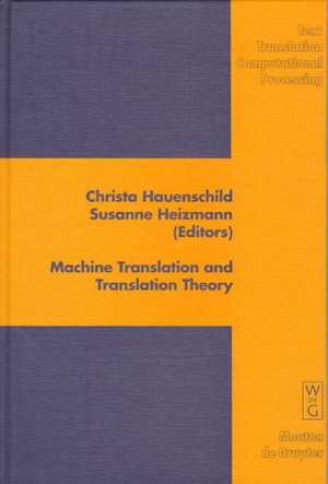 Machine Translation and Translation Theory de Christa Hauenschild