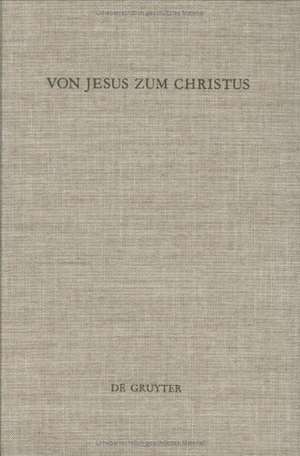 Von Jesus zum Christus: Christologische Studien. Festgabe für Paul Hoffmann zum 65. Geburtstag de Rudolf Hoppe