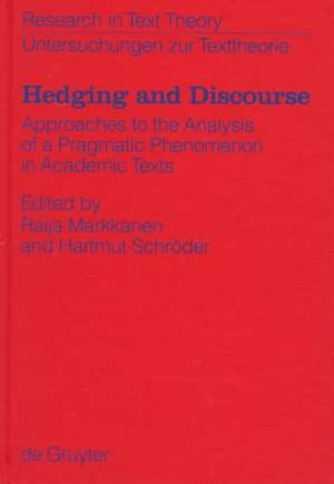 Hedging and Discourse: Approaches to the Analysis of a Pragmatic Phenomenon in Academic Texts de Raija Markkanen