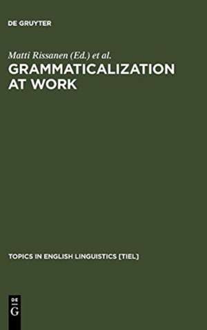 Grammaticalization at Work: Studies of Long-term Developments in English de Matti Rissanen