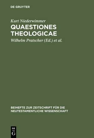 Quaestiones theologicae: Gesammelte Aufsätze de Kurt Niederwimmer