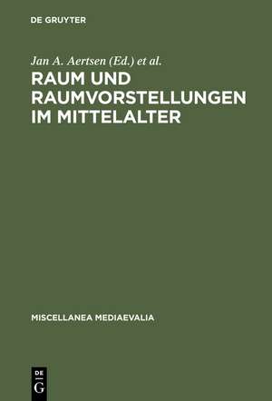 Raum und Raumvorstellungen im Mittelalter de Jan A. Aertsen