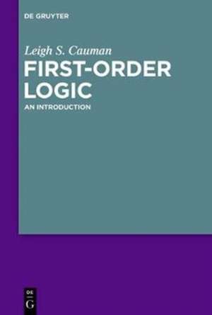 First Order-Logic: An Introduction de Leigh S. Cauman