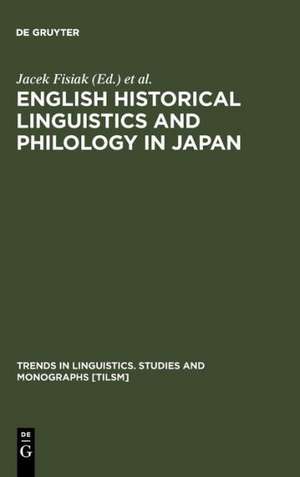 English Historical Linguistics and Philology in Japan de Jacek Fisiak