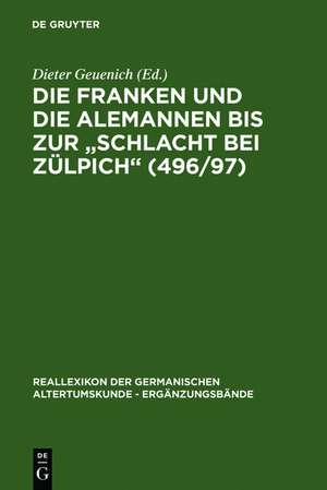 Die Franken und die Alemannen bis zur "Schlacht bei Zülpich" (496/97) de Dieter Geuenich