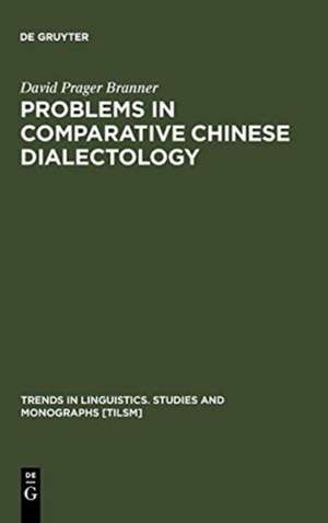 Problems in Comparative Chinese Dialectology: The Classification of Miin and Hakka de David Prager Branner