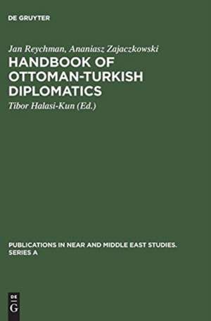 Handbook of Ottoman-Turkish Diplomatics de Jan Reychman