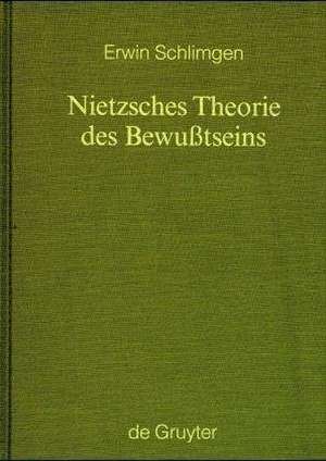 Nietzsches Theorie des Bewußtseins de Erwin Schlimgen